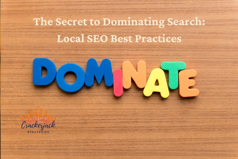 Colorful foam letters spelling "DOMINATE" on a wooden background, with overlay text reading "The Secret to Dominating Search: Local SEO Best Practices" and Crackerjack Strategies logo.